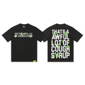 That's A Awful Lot Of Cough Syrup Leaf Stacked Graphic T-Shirt - Black